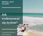 Jak rozkoszować się życiem? Szkolenie motywacyjne Online