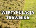 Wertykulacja trawnika Kędzierzyn-Koźle i okolice