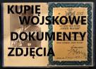 KUPIĘ WOJSKOWE STARE DOKUMENTY,ZDJĘCIA,LEGITYMACJE TELEFON 694-972-047