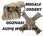 KUPIĘ ODZNACZENIA,ODZNAKI,MEDALE,ORDERY STARE WOJSKOWE TELEFON 694972047