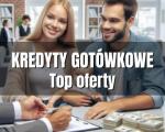 Porównanie kredytów gotówkowych - dobierz najtańszy kredyt gotówkowy on-line