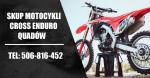 SKUP MOTOCYKLI CROSS CROSSY CROSSÓW ENDURO TRIAL QUADÓW QUAD QUADY ATV